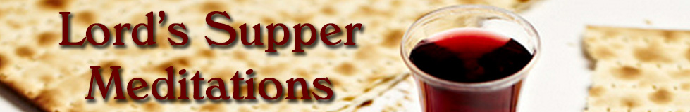 Lord's Supper Meditations
